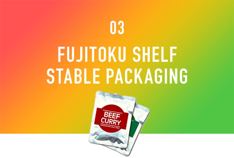 03 FUJITOKU SHELF STABLE PACKAGING