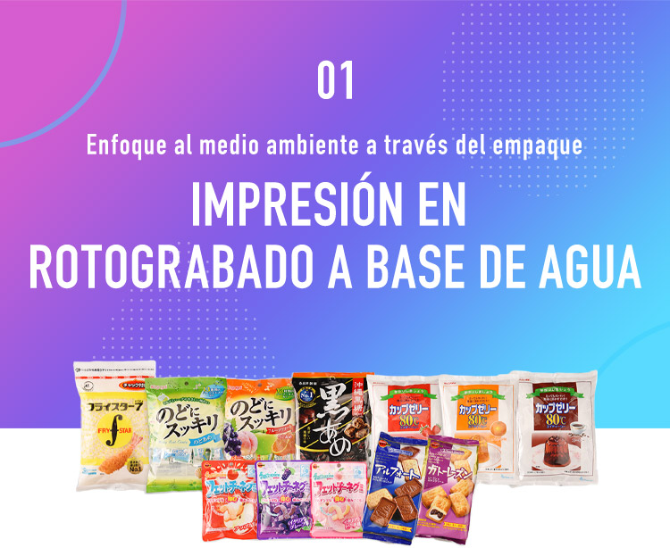 01 Enfoque al medio ambiente a través del empaque Impresión en rotograbado a base de agua